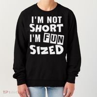 I'm Not Short I'm Fun Sized Funny Sayings Women's Sweatshirt thumb 0