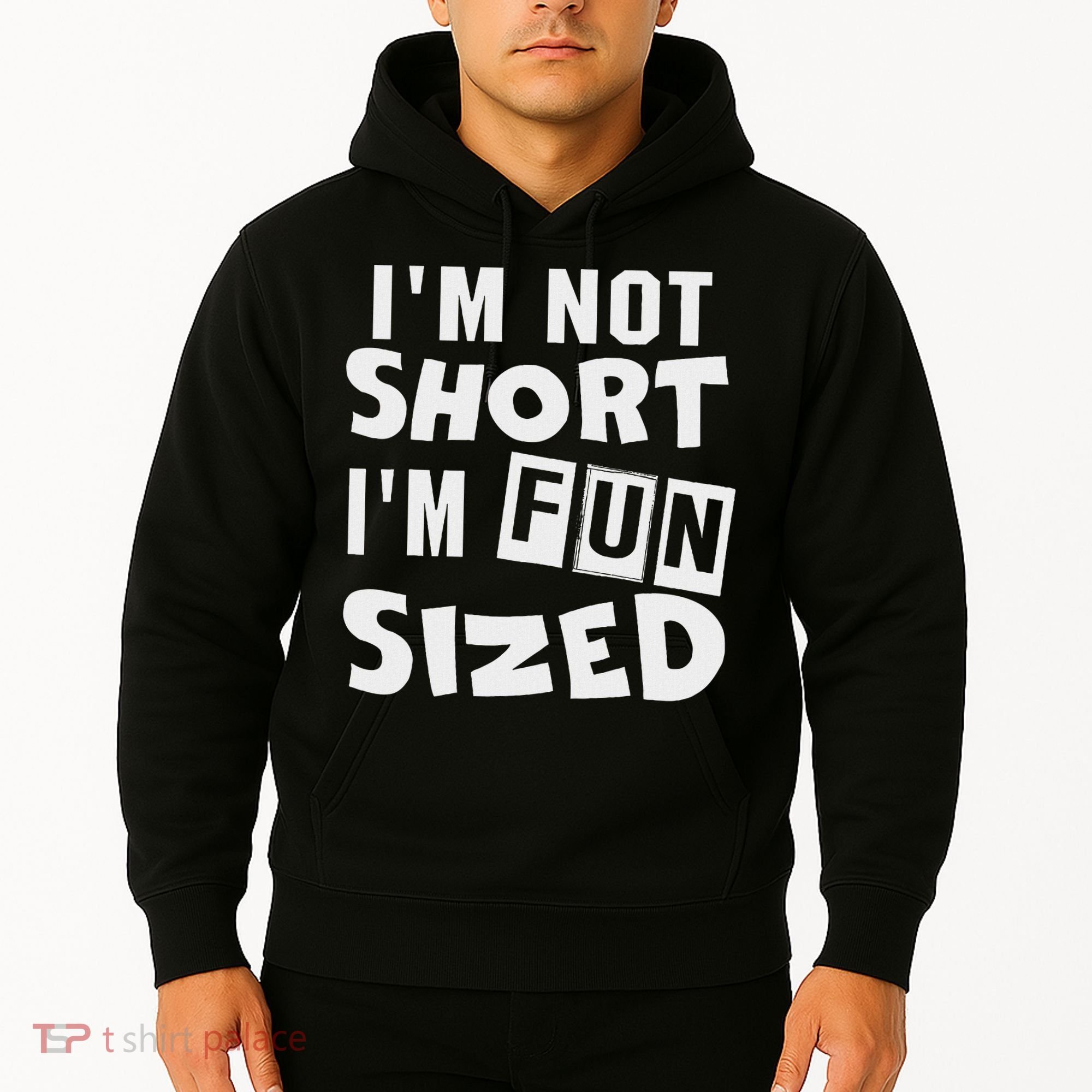 I'm Not Short I'm Fun Sized Funny Sayings Hoodie
