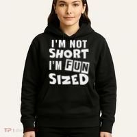 I'm Not Short I'm Fun Sized Funny Sayings Hoodie thumb 5