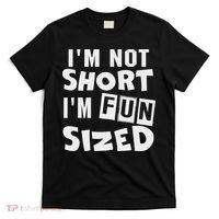 I'm Not Short I'm Fun Sized Funny Sayings T-Shirt thumb 0