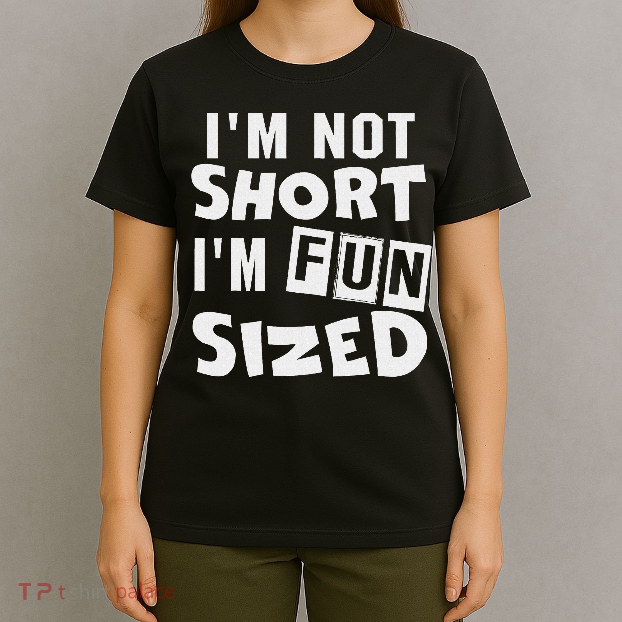 I'm Not Short I'm Fun Sized Funny Sayings T-Shirt