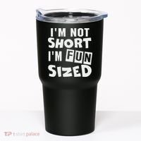 I'm Not Short I'm Fun Sized Funny Sayings Tumbler thumb 0