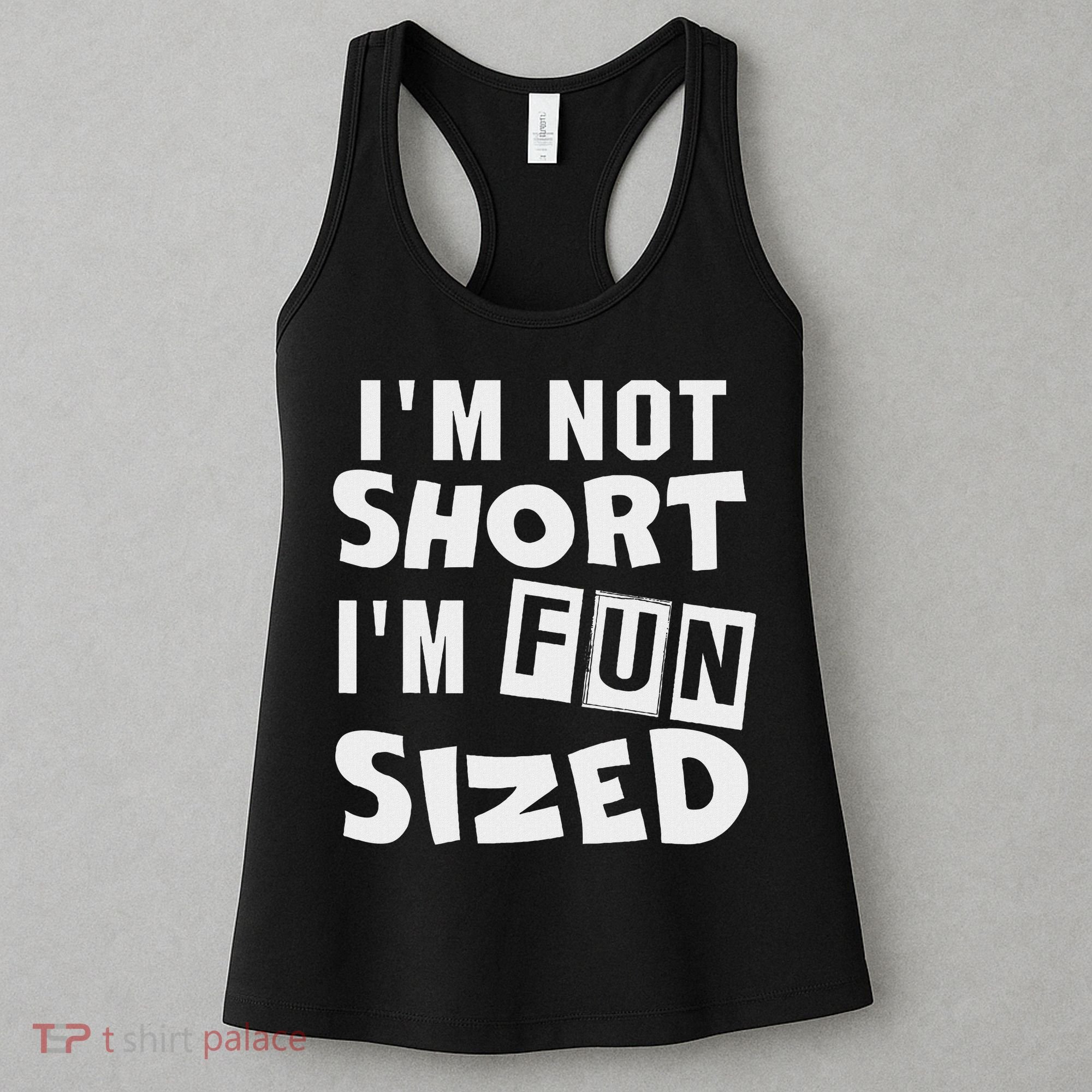I'm Not Short I'm Fun Sized Funny Sayings Women's Tank Top