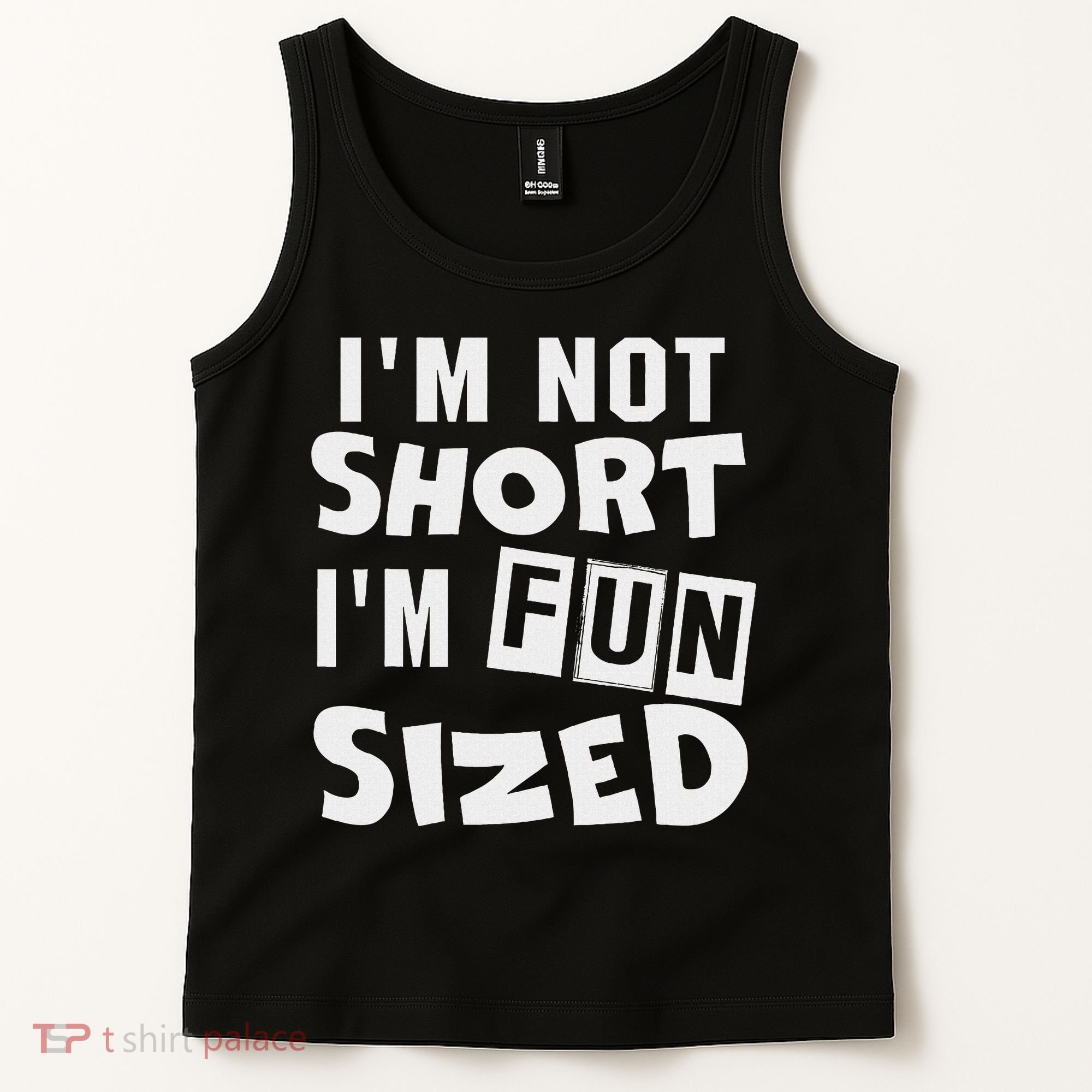 I'm Not Short I'm Fun Sized Funny Sayings Tank Top