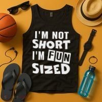 I'm Not Short I'm Fun Sized Funny Sayings Tank Top thumb 4