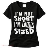 I'm Not Short I'm Fun Sized Funny Sayings Women's T-Shirt thumb 0