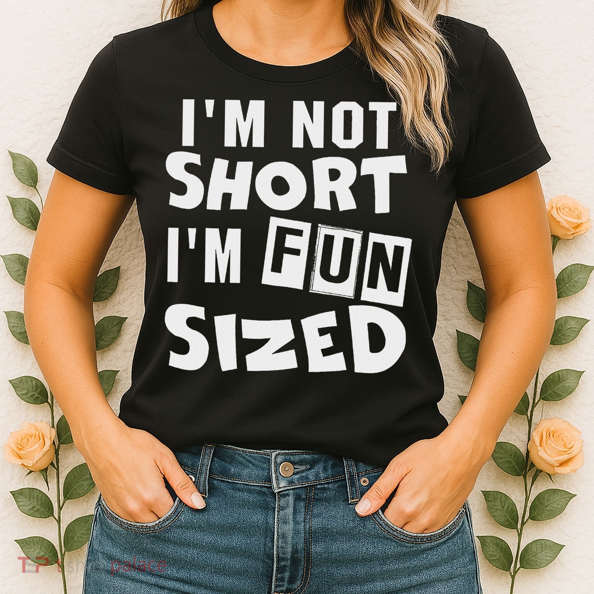I'm Not Short I'm Fun Sized Funny Sayings Women's T-Shirt