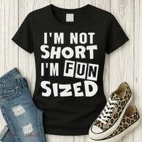 I'm Not Short I'm Fun Sized Funny Sayings Women's T-Shirt thumb 3