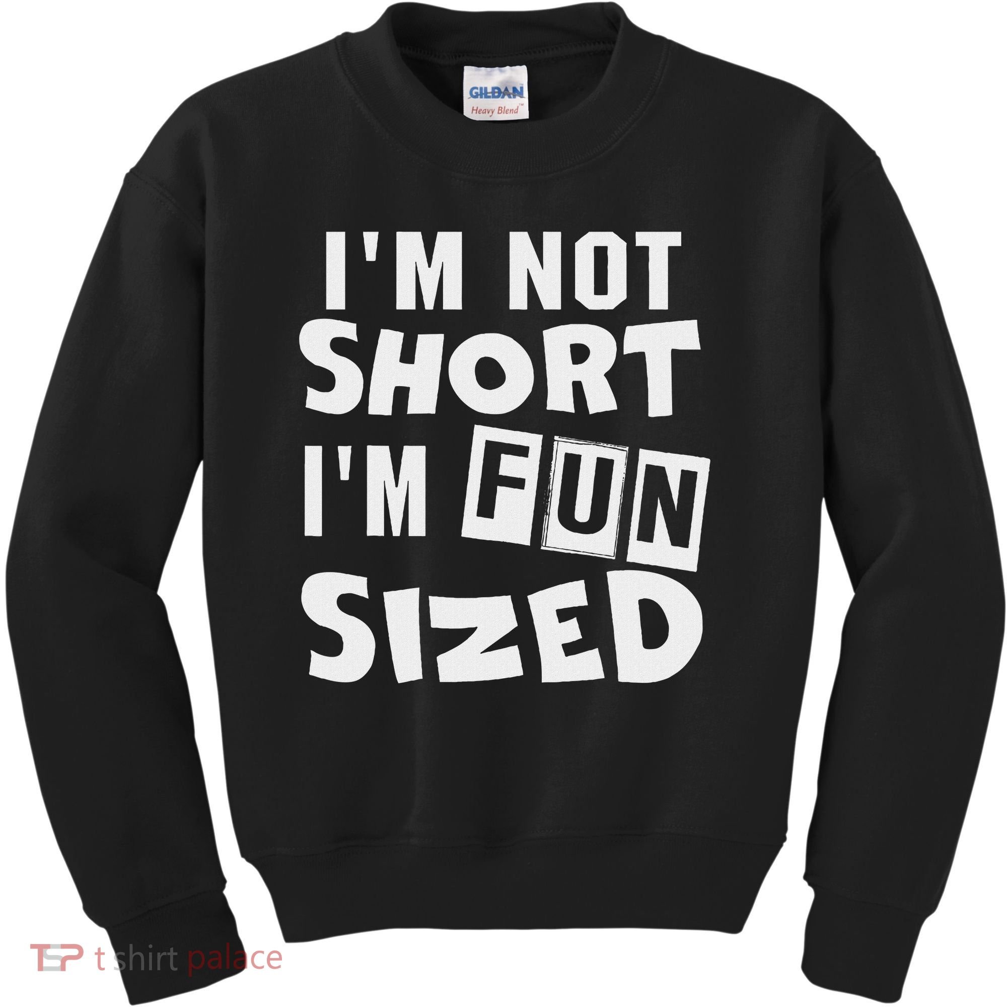 I'm Not Short I'm Fun Sized Funny Sayings Kids Sweatshirt