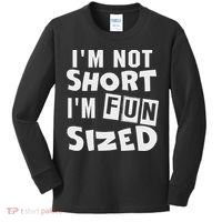 I'm Not Short I'm Fun Sized Funny Sayings Kids Long Sleeve Shirt thumb 0