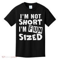 I'm Not Short I'm Fun Sized Funny Sayings Kids T-Shirt thumb 0
