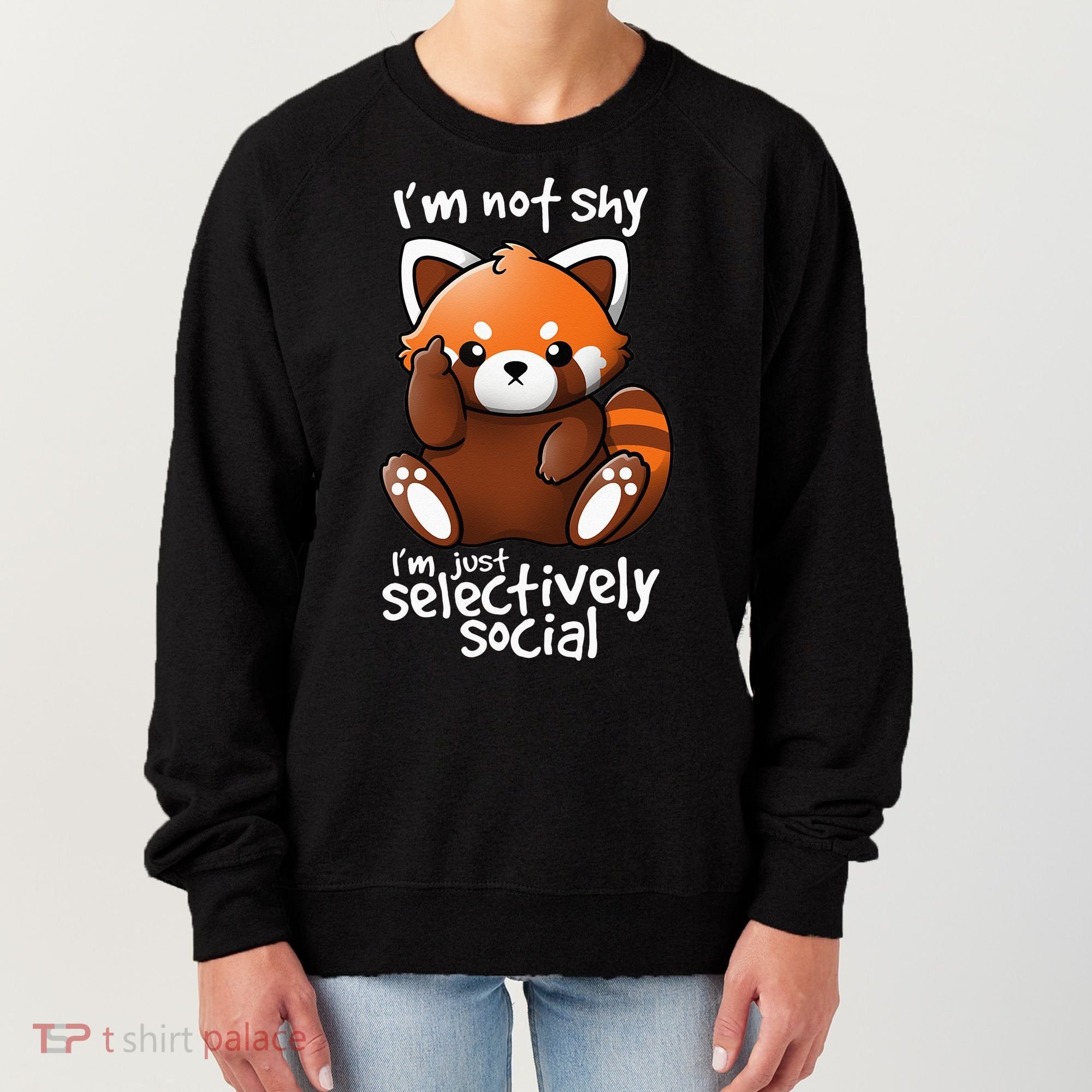 Im Not Shy Im Just Selectively Social Red Panda Antisocial Women's Sweatshirt