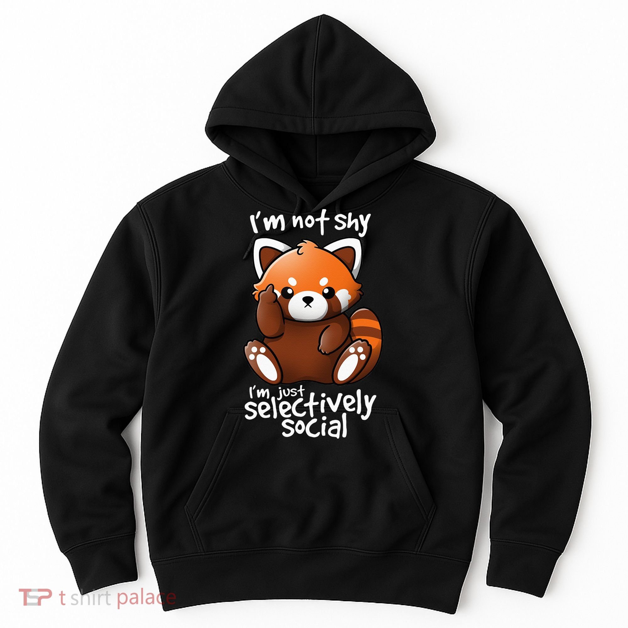 Im Not Shy Im Just Selectively Social Red Panda Antisocial Hoodie