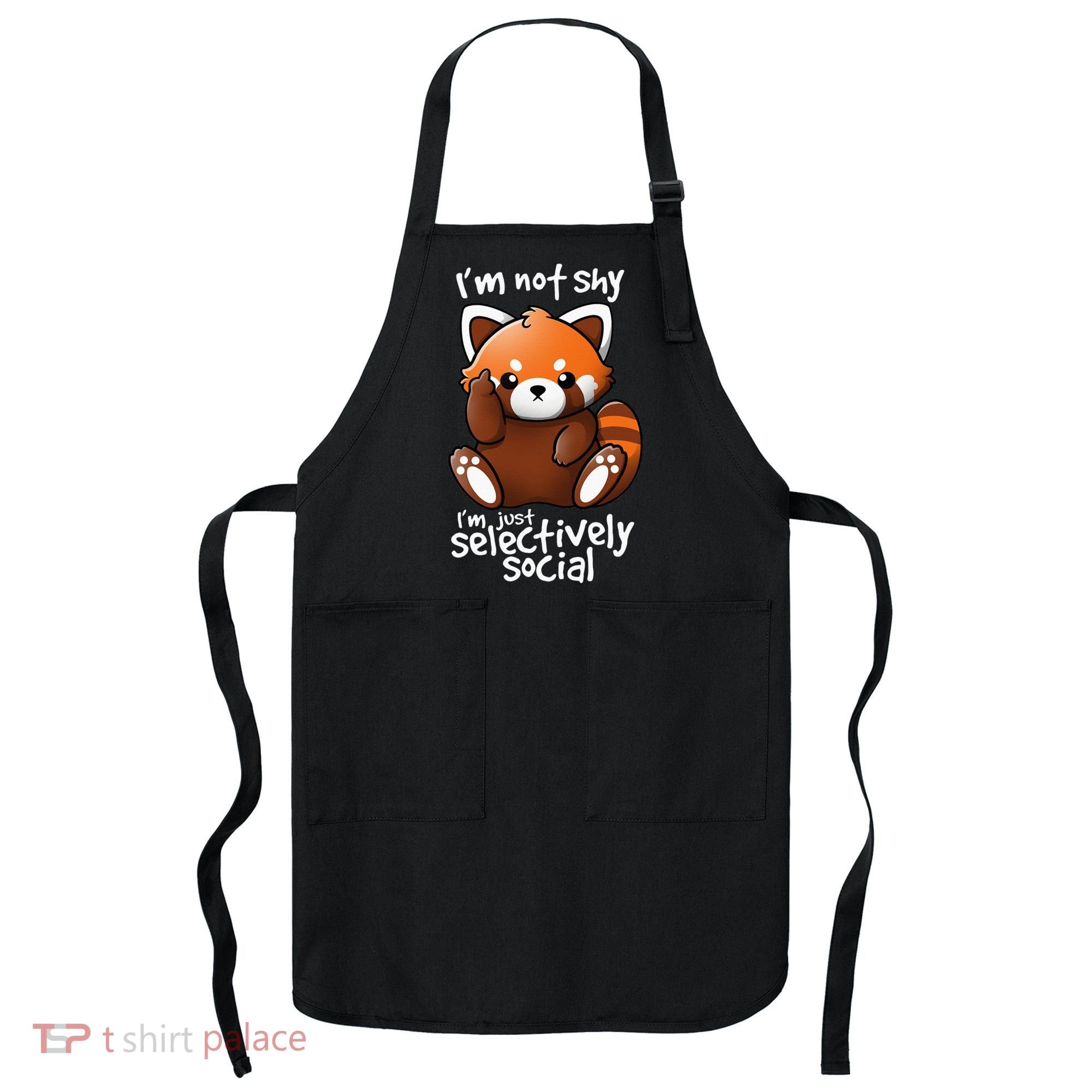 Im Not Shy Im Just Selectively Social Red Panda Antisocial Apron