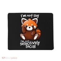Im Not Shy Im Just Selectively Social Red Panda Antisocial Mousepad thumb 0