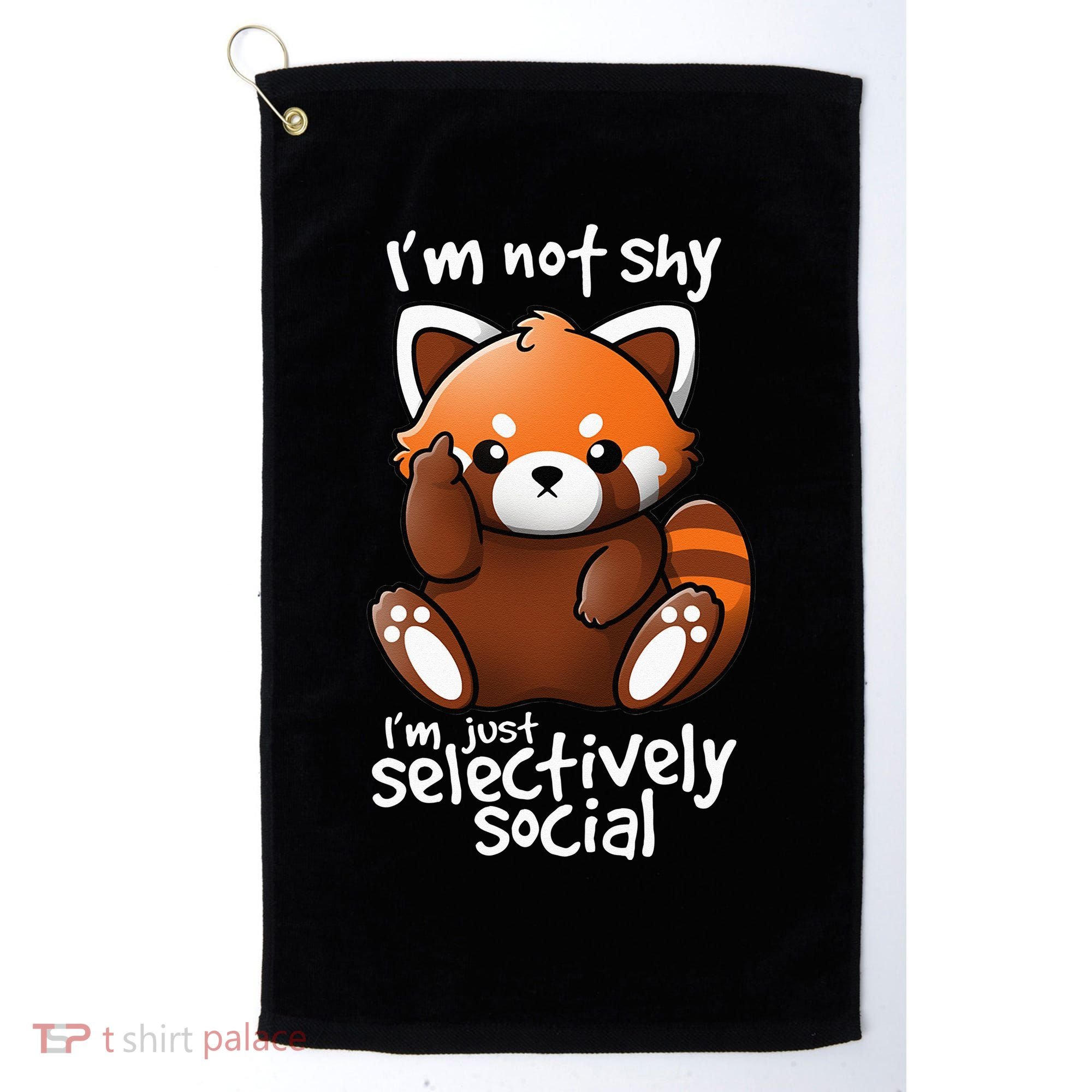 Im Not Shy Im Just Selectively Social Red Panda Antisocial Golf Towel
