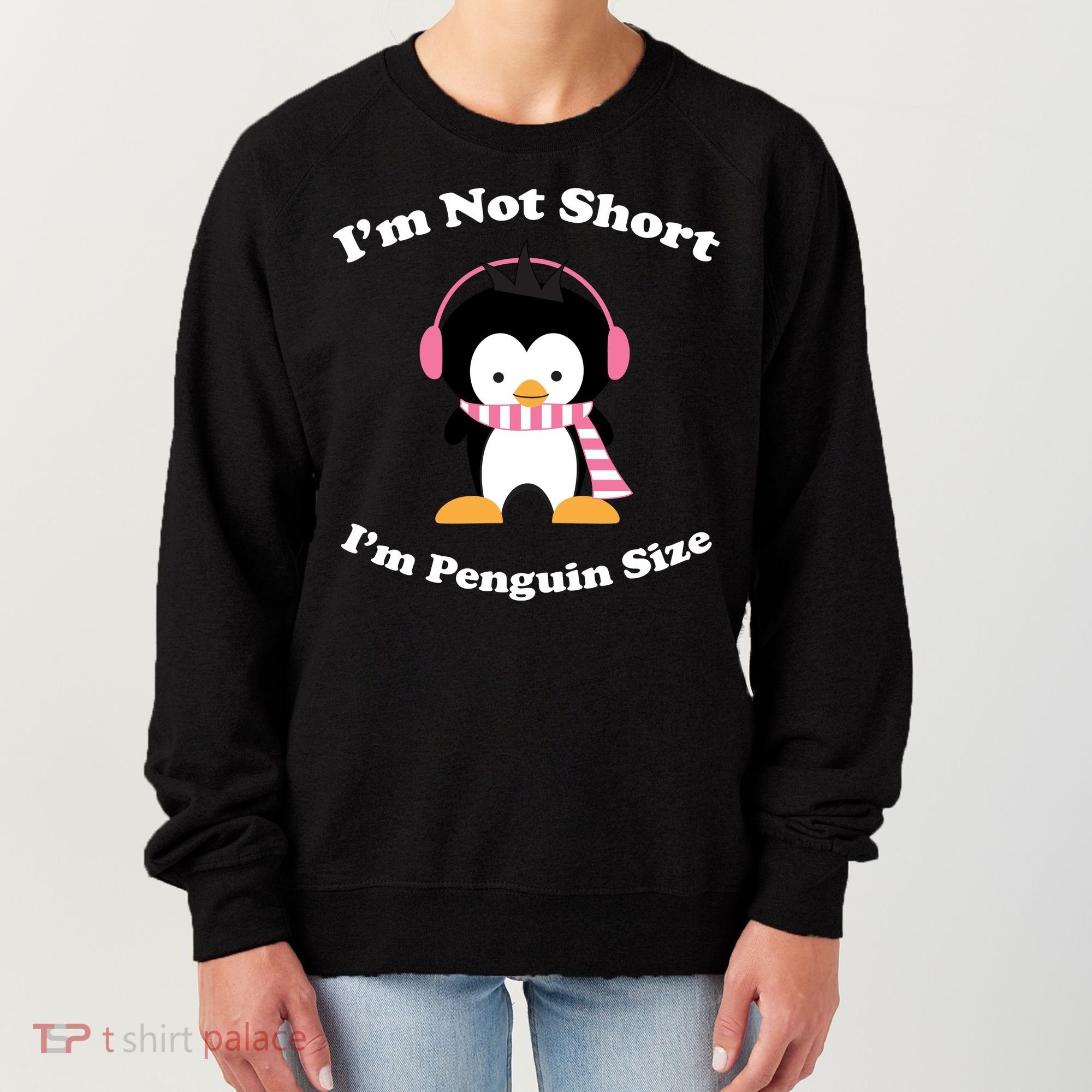 I'm Not Short I'm Penguin Size Women's Sweatshirt