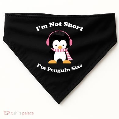 I'm Not Short I'm Penguin Size USA-Made Doggie Bandana