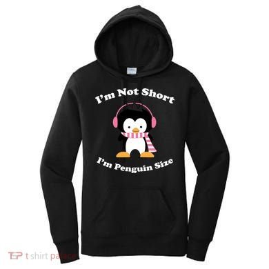 I'm Not Short I'm Penguin Size Women's Hoodie