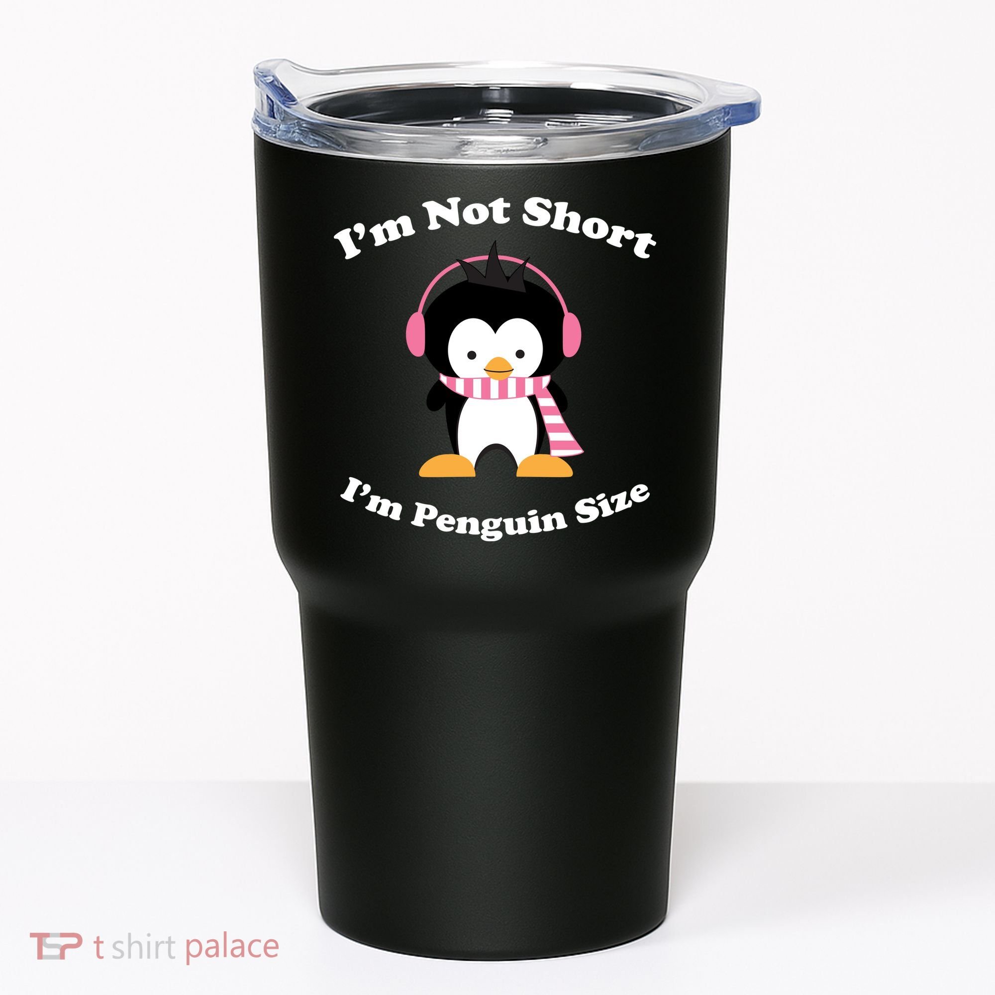 I'm Not Short I'm Penguin Size Tumbler