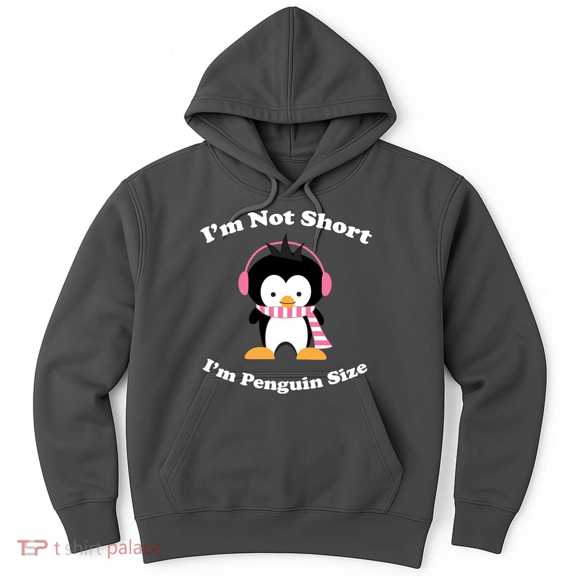 I'm Not Short I'm Penguin Size Hoodie