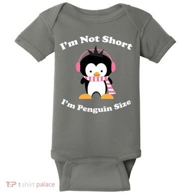 I'm Not Short I'm Penguin Size Baby Bodysuit