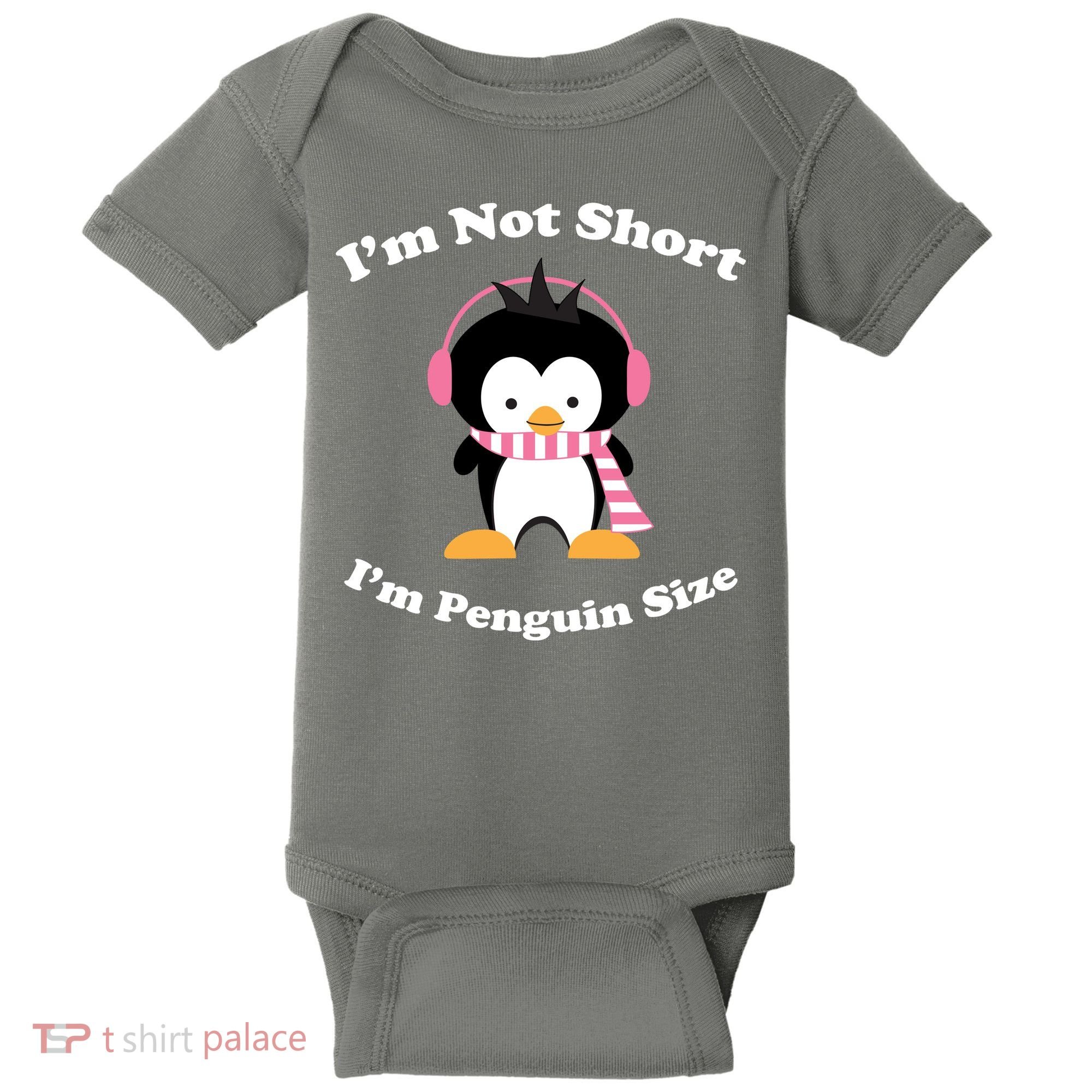 I'm Not Short I'm Penguin Size Baby Bodysuit