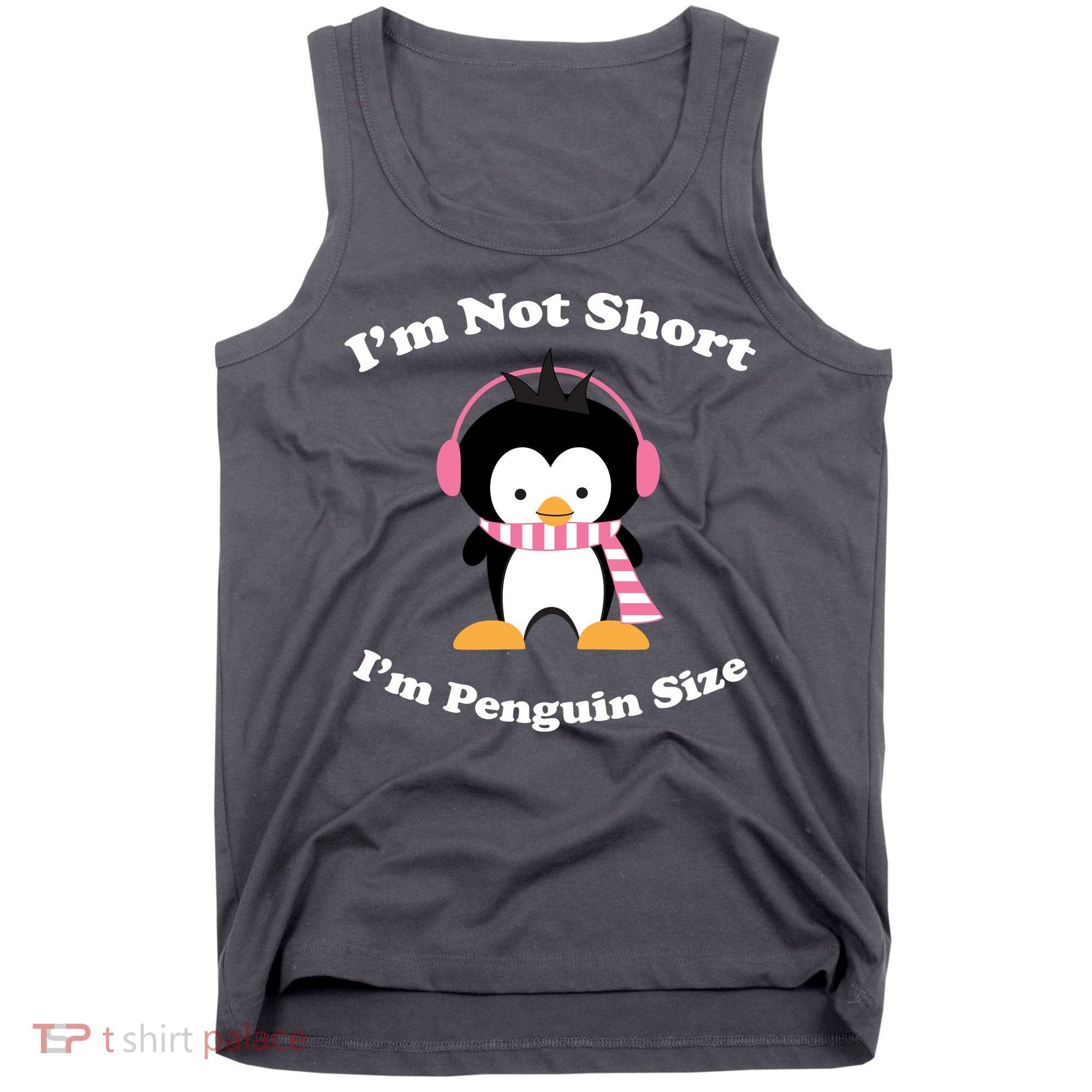 I'm Not Short I'm Penguin Size Tank Top