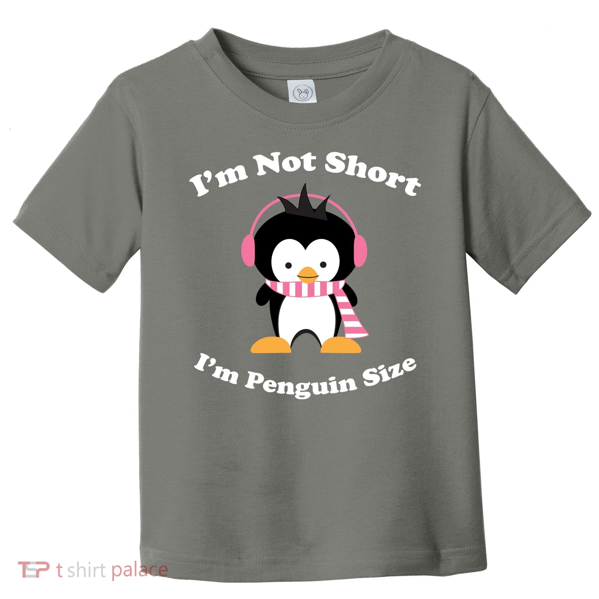 I'm Not Short I'm Penguin Size Toddler T-Shirt