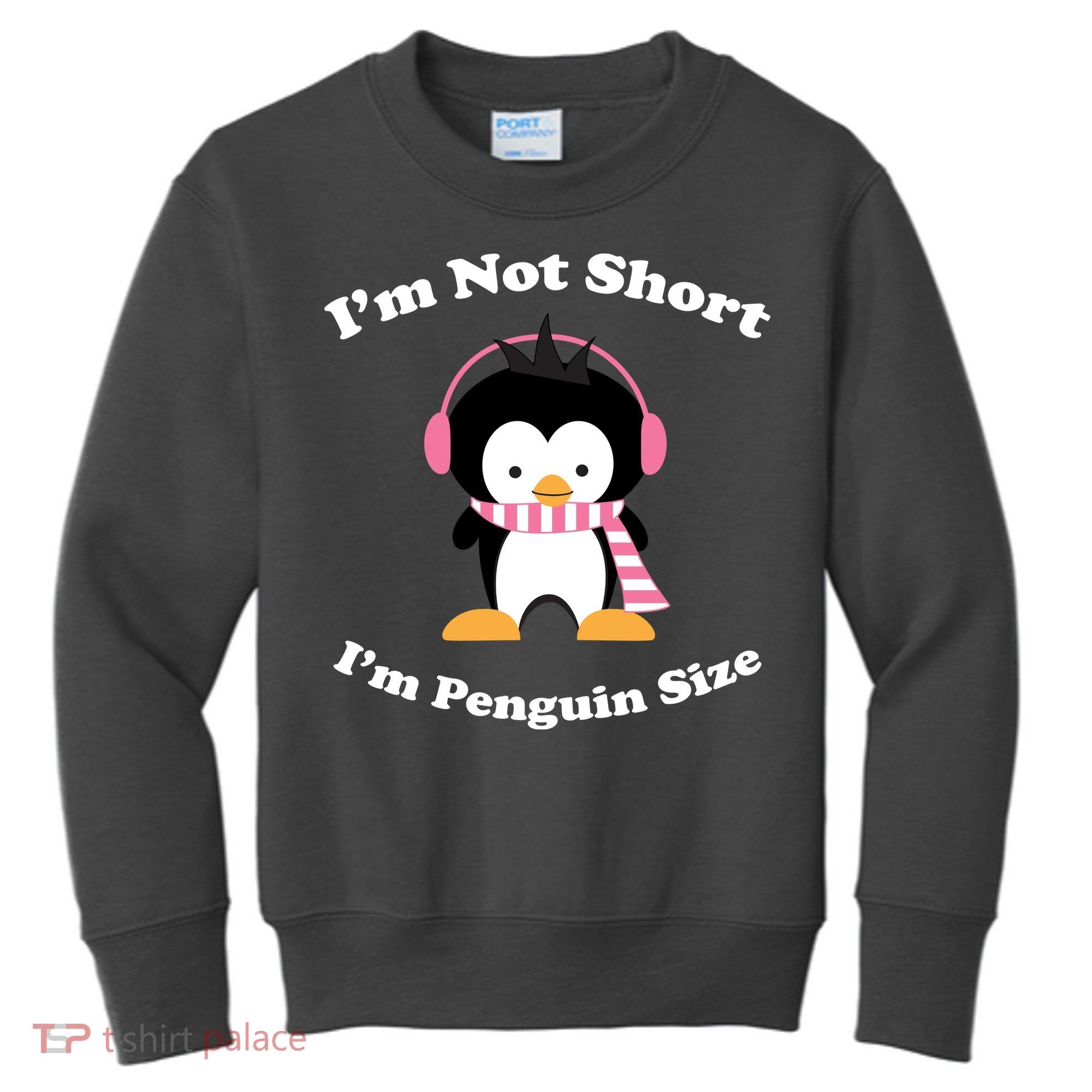 I'm Not Short I'm Penguin Size Kids Sweatshirt