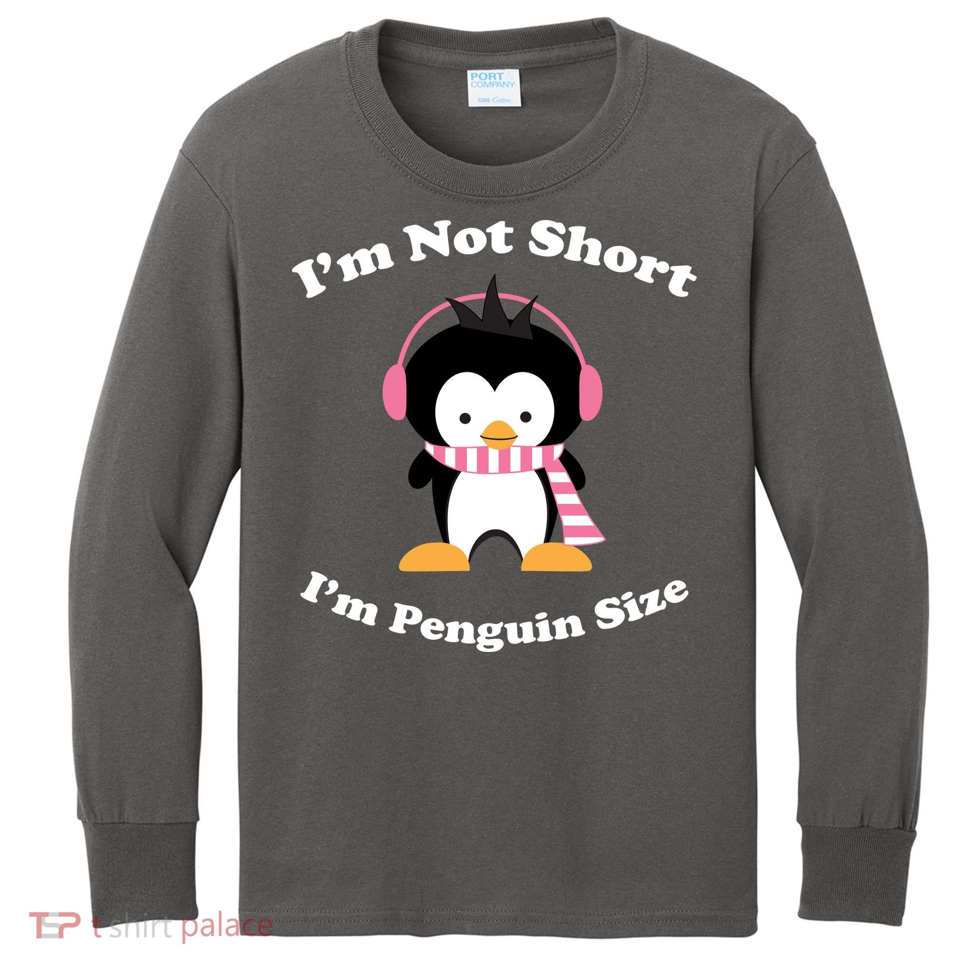 I'm Not Short I'm Penguin Size Kids Long Sleeve Shirt
