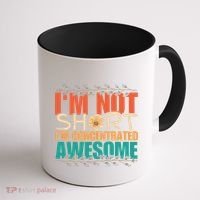 IM Not Short IM Just Concentrated Awesome Funny Coffee Mug thumb 1