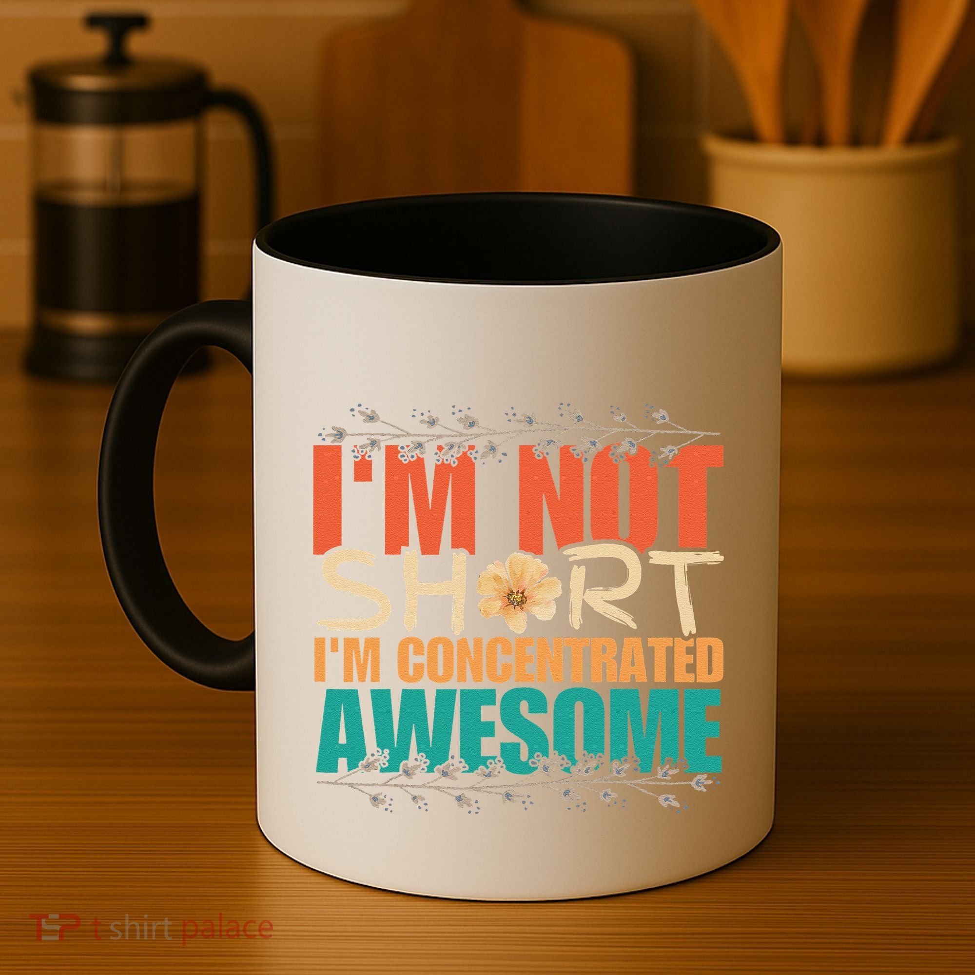 IM Not Short IM Just Concentrated Awesome Funny Coffee Mug