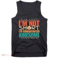 IM Not Short IM Just Concentrated Awesome Funny Tank Top thumb 0