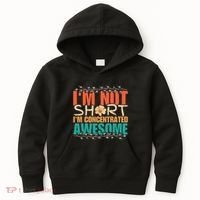 IM Not Short IM Just Concentrated Awesome Funny Kids Hoodie thumb 0