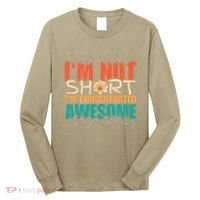 IM Not Short IM Just Concentrated Awesome Funny Long Sleeve Shirt thumb 0