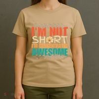 IM Not Short IM Just Concentrated Awesome Funny T-Shirt thumb 4