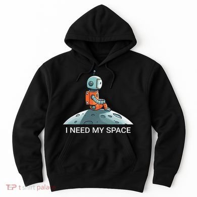 I Need Space Graphic Saying Hoodie