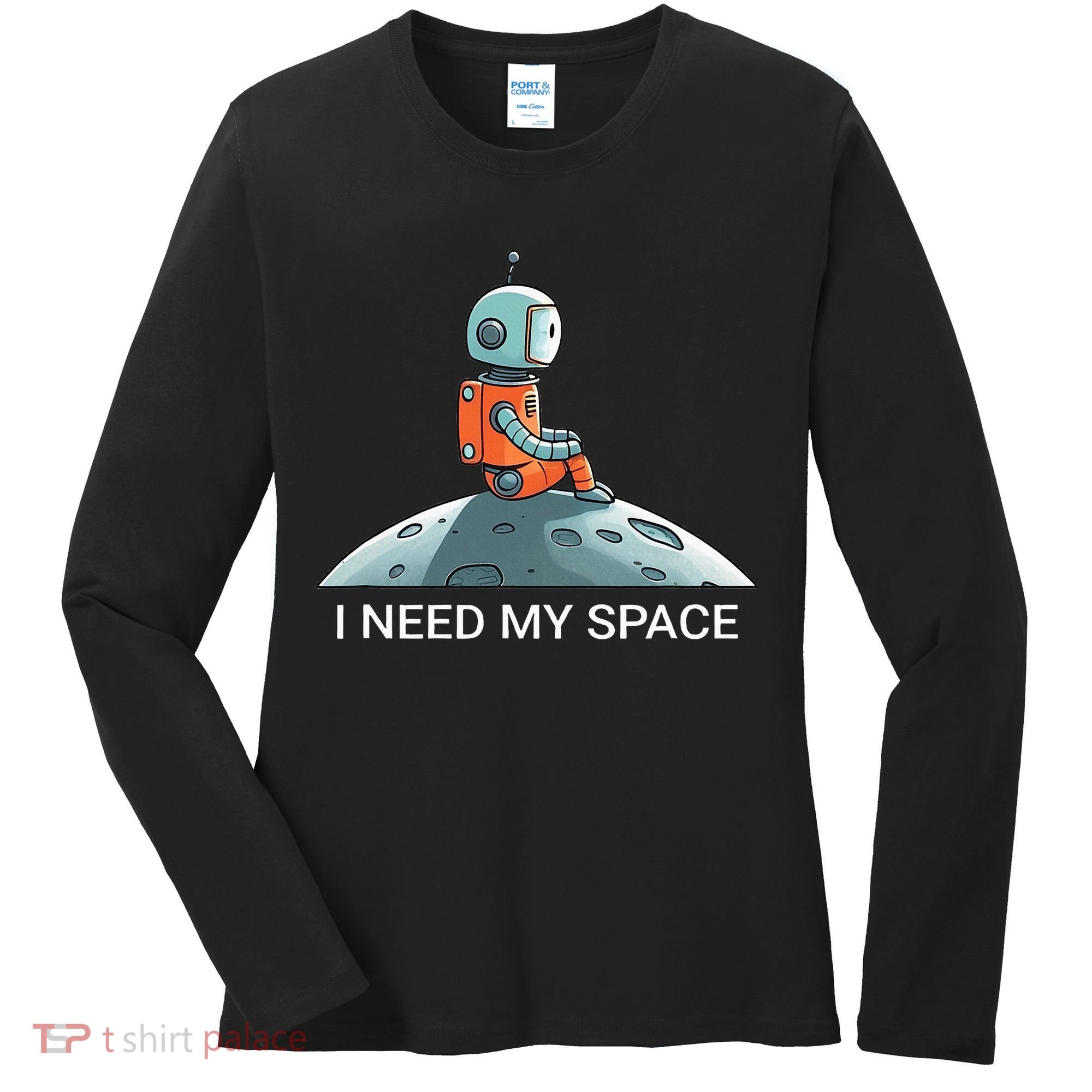 I Need Space Graphic Saying Women's Long Sleeve Shirt