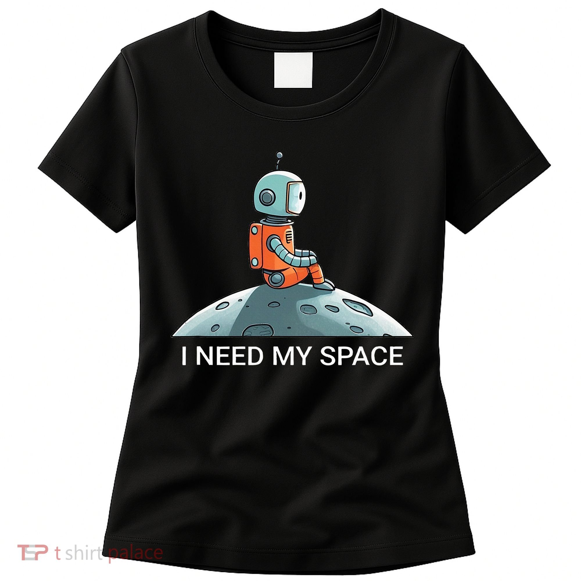 I Need Space Graphic Saying Women's T-Shirt