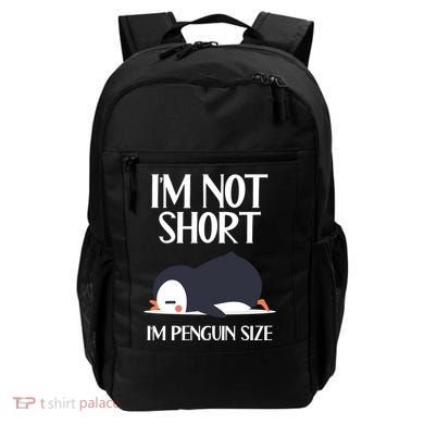 Im Not Short Im Penguin Size Funny Backpack