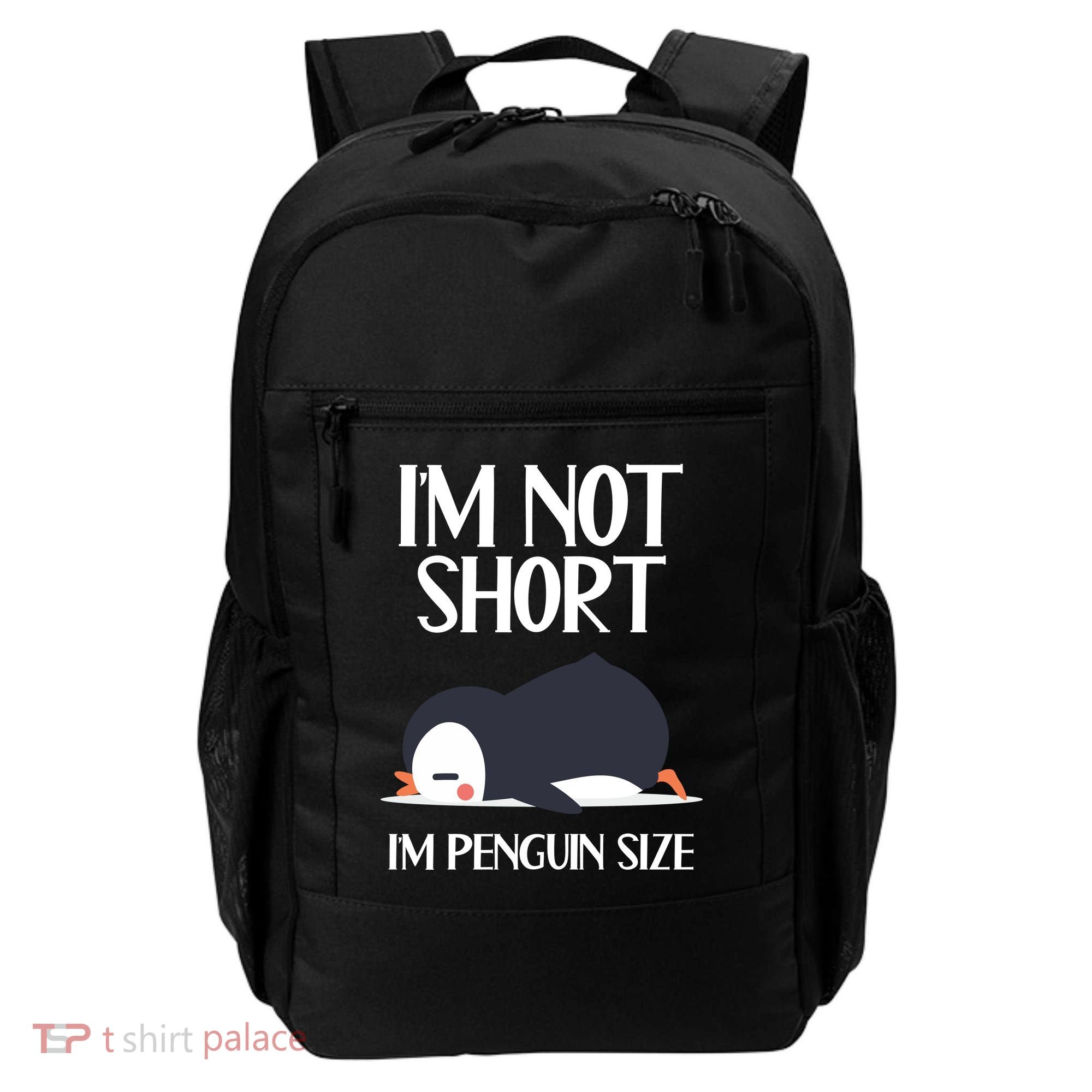 Im Not Short Im Penguin Size Funny Backpack