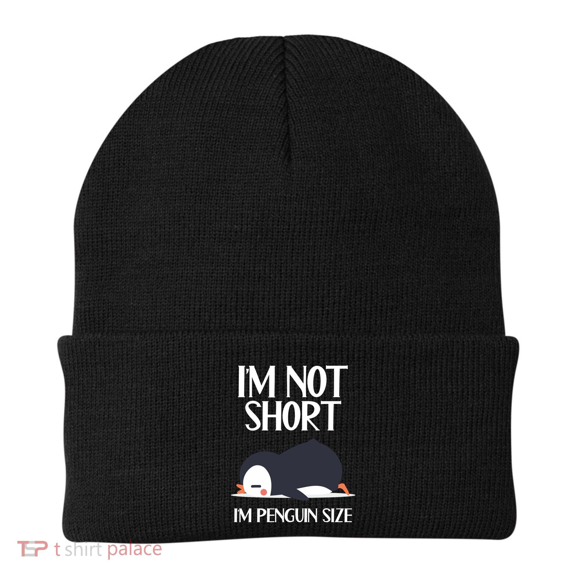 Im Not Short Im Penguin Size Funny Beanie