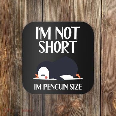 Im Not Short Im Penguin Size Funny Coaster