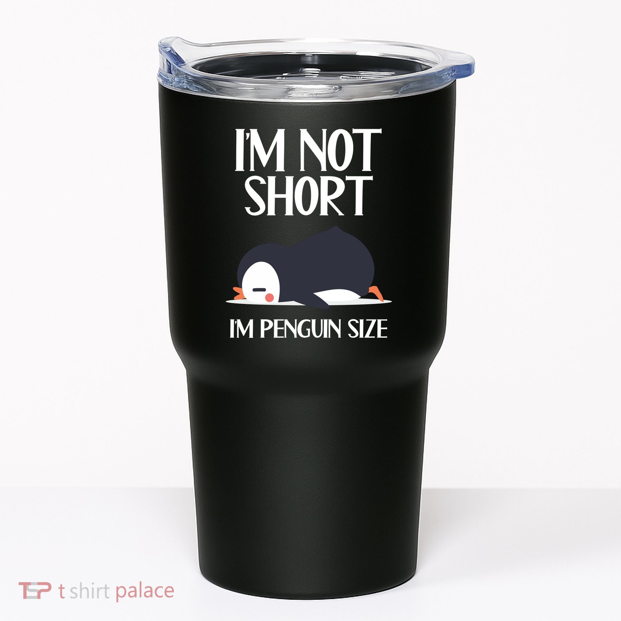 Im Not Short Im Penguin Size Funny Tumbler