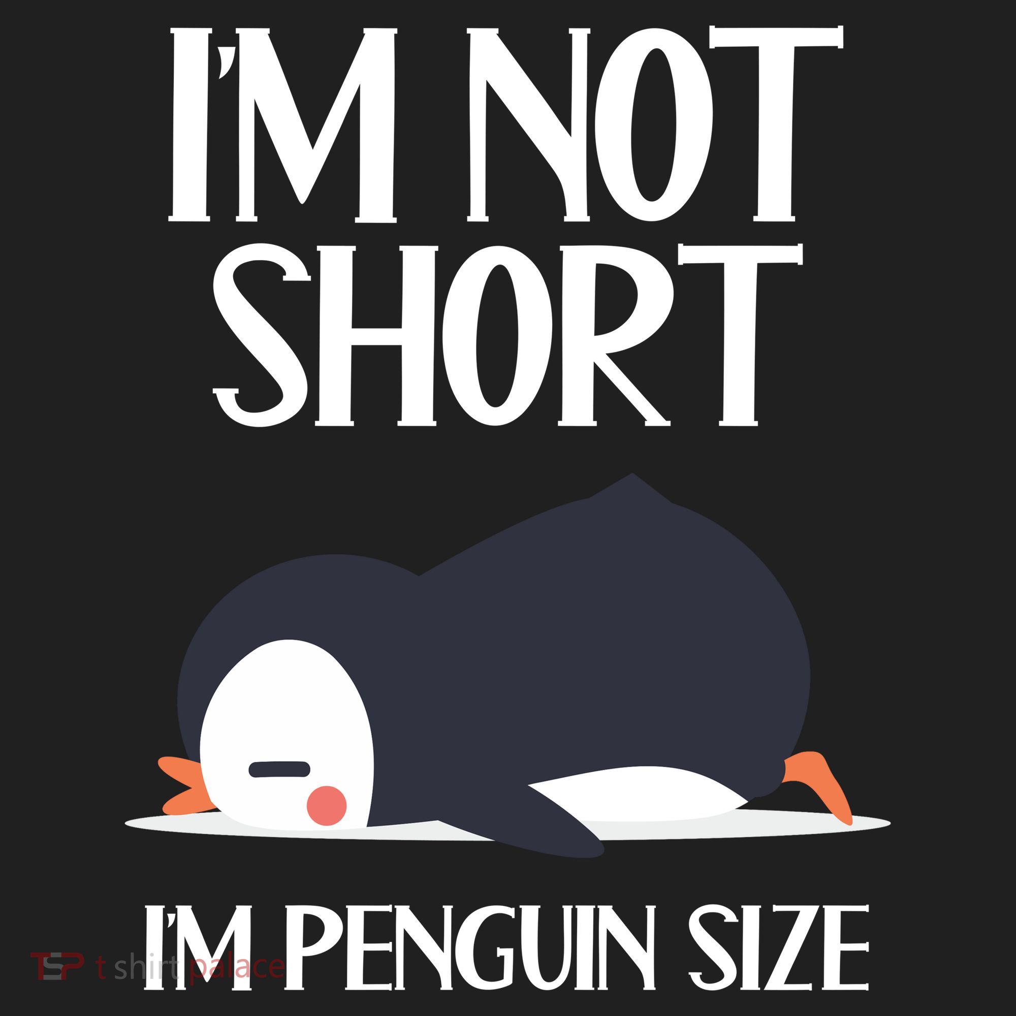 Im Not Short Im Penguin Size Funny Tumbler