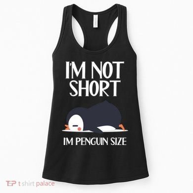 Im Not Short Im Penguin Size Funny Women's Tank Top