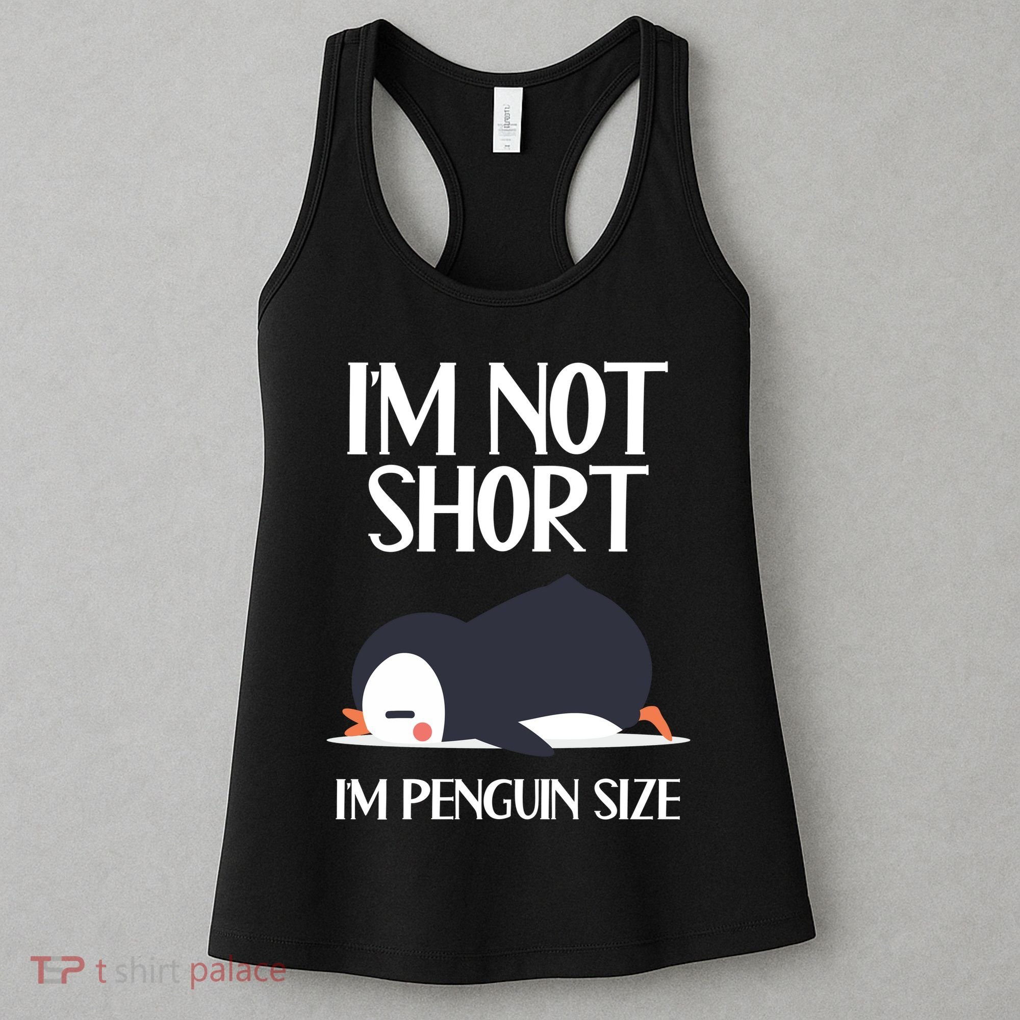 Im Not Short Im Penguin Size Funny Women's Tank Top