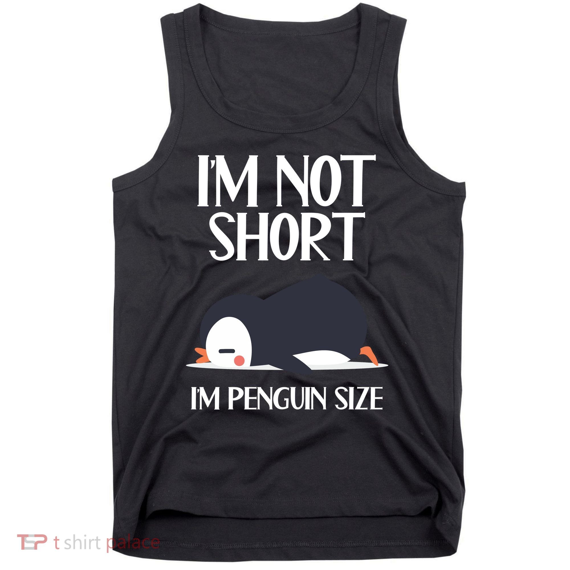 Im Not Short Im Penguin Size Funny Tank Top