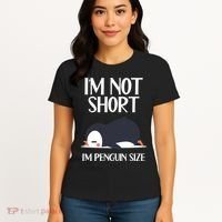 Im Not Short Im Penguin Size Funny Women's T-Shirt thumb 4